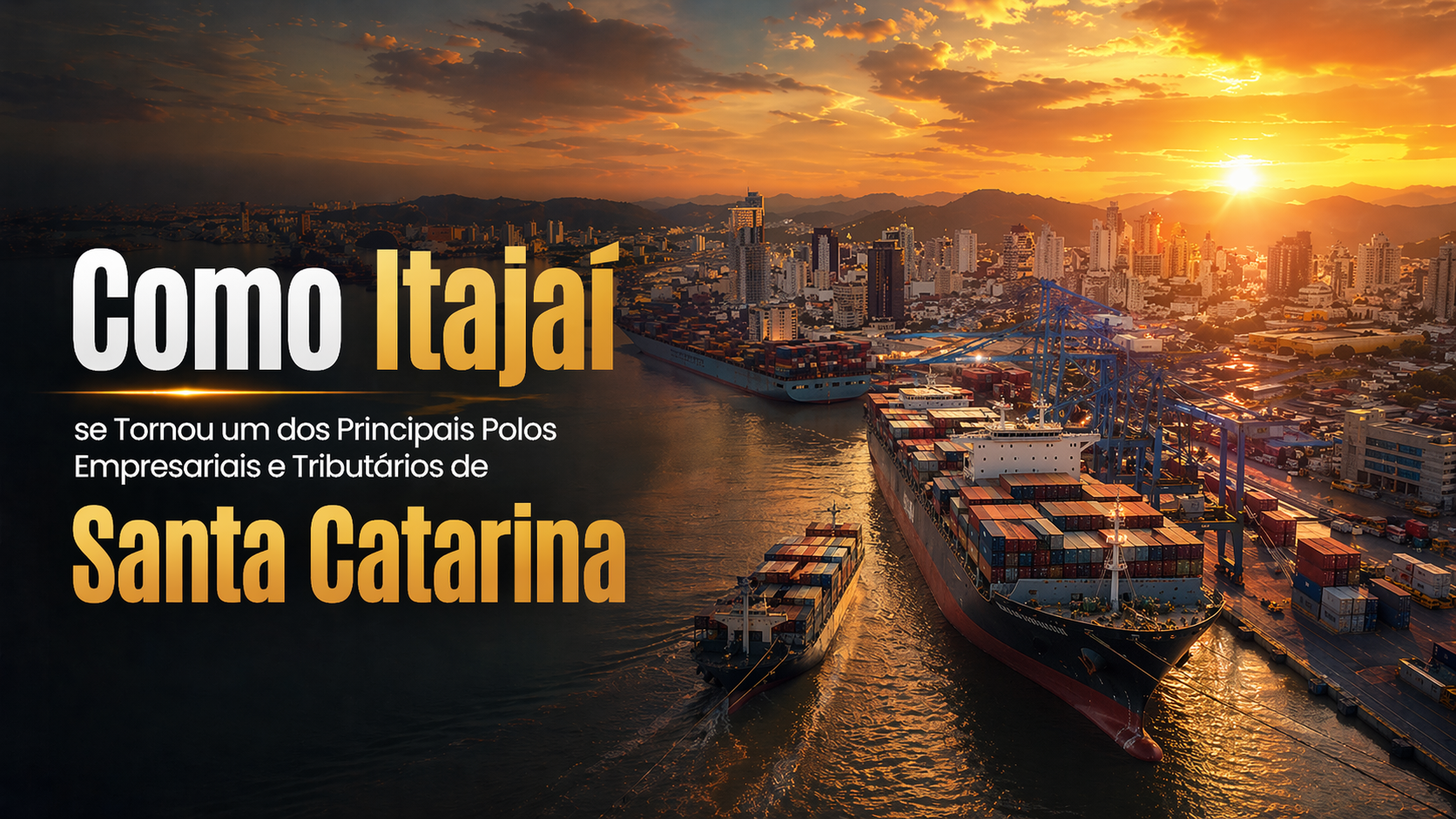 Vista aérea do Porto de Itajaí ao pôr do sol com navios porta-contêineres e skyline da cidade ao fundo